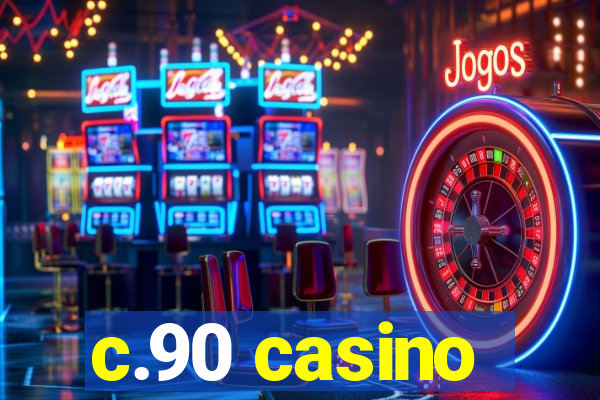 c.90 casino